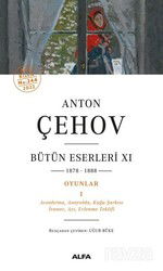 Anton Çehov Bütün Eserleri XI (1878-1888) - Alfa Yayınları