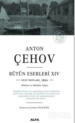 Anton Çehov Bütün Eserleri XIVV Gezi Notlarından,1890 Sibirya Ve Sahalin Adası - 1