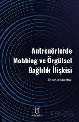 Antrenörlerde Mobbing ve Örgütsel Bağlılık İlişkisi - Akademisyen Yayınevi