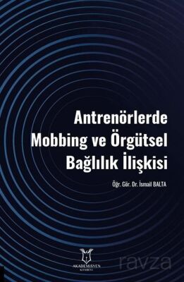 Antrenörlerde Mobbing ve Örgütsel Bağlılık İlişkisi - 1
