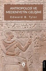 Antropoloji ve Medeniyetin Gelişimi - Dorlion Yayınevi