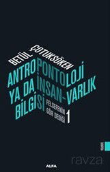 Antropontoloji Ya Da İnsan - Varlık Bilgisi / Felsefenin Gör Dediği - Alfa Yayınları