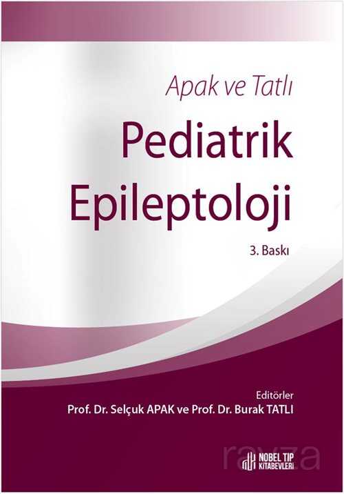 Apak ve Tatlı Pediatrik Epileptoloji 3. Baskı - 1