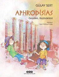 Aphrodisias / Gezelim, Keşfedelim! - Yapı Kredi Yayınları