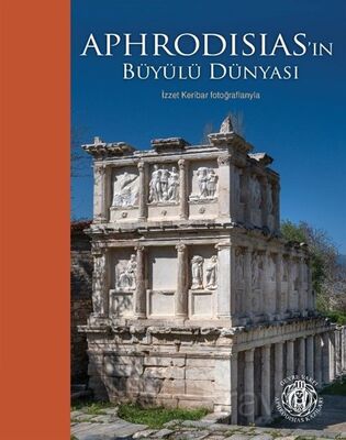 Aphrodisias'ın Büyülü Dünyası İzzet Keribar Fotoğraflarıyla (Karton Kapak) (Türkçe-İngilizce) - 1