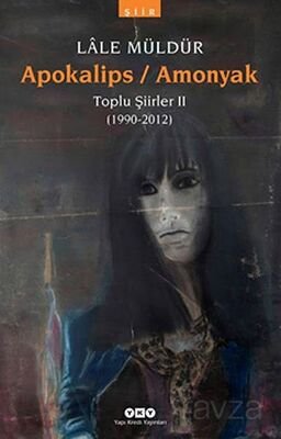 Apokalips / Amonyak Toplu Şiirler II (1990-2012) - 1
