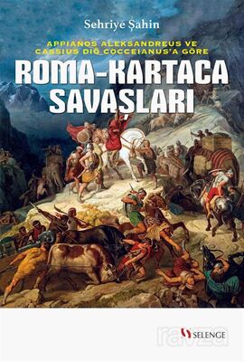 Appianos Aleksandreus ve Cassius Dio Cocceianus'a Göre Roma-Kartaca Savaşları - 1