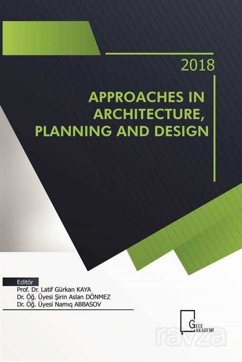Approaches in Archıtecture, Planning And Design - 1