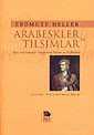 Arabeskler ve Tılsımlar / Batı Kültüründe Doğu'nun Tarihi ve Öyküleri - İmge Kitabevi Yayınları