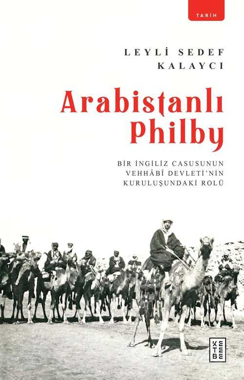 Arabistanlı Philby - Ketebe Yayınevi