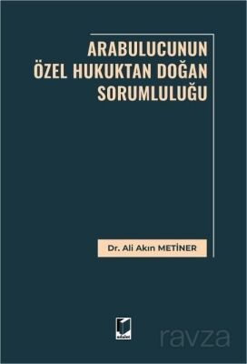 Arabulucunun Özel Hukuktan Doğan Sorumluluğu - 1