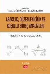 Aracılık, Düzenleyicilik ve Koşullu Süreç Analizleri - Teori Ve Uygulama - Nobel Bilimsel