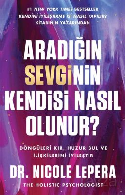 Aradığın Sevginin Kendisi Nasıl Olunur? - 1