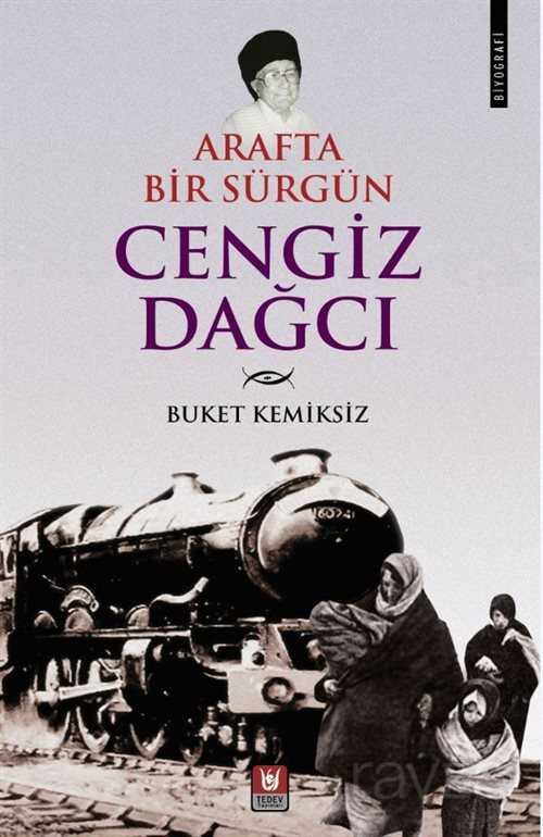 Arafta Bir Sürgün Cengiz Dağcı - Türk Edebiyatı Vakfı