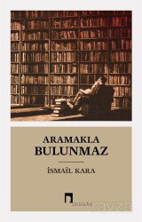 Aramakla Bulunmaz - Dergah Yayınları