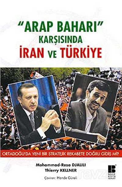 Arap Baharı Karşısında İran ve Türkiye - Bilge Kültür Sanat