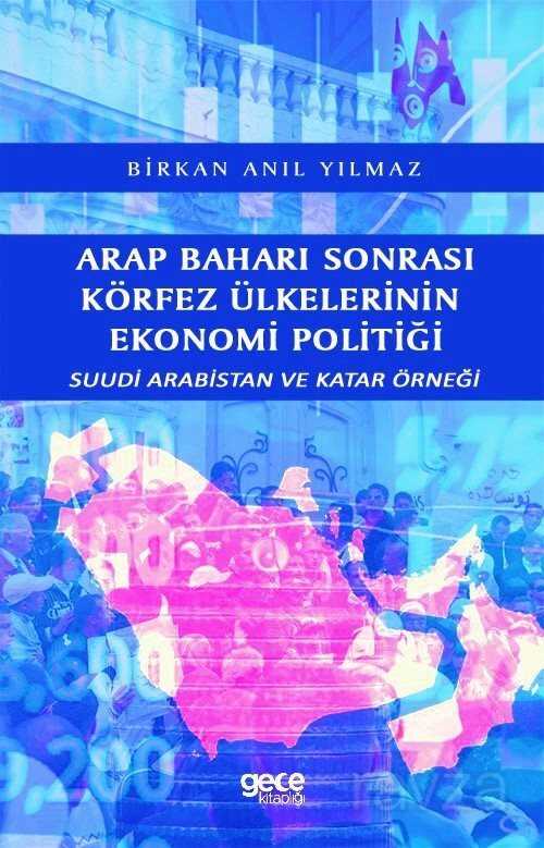 Arap Baharı Sonrası Körfez Ülkelerinin Ekonomi Politiği - Gece Kitaplığı