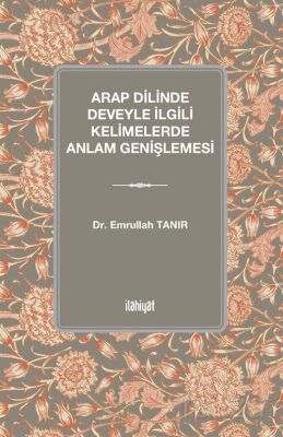 Arap Dilinde Deveyle İlgili Kelimelerde Anlam Genişlemesi - 1