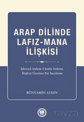 Arap Dilinde Lafız-Mana İlişkisi İşlevsel Anlam-Cümle Anlamı İlişkisi Üzerine Bir İnceleme - M.Ü. İlahiyat Fak. Vakfı Yayınları