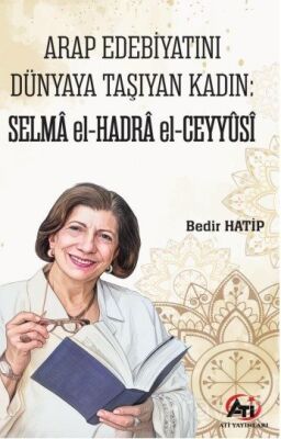 Arap Edebiyatını Dünyaya Taşıyan Kadın - 1