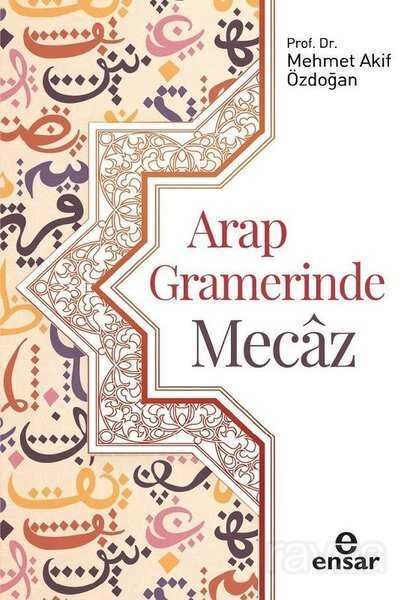 Arap Gramerinde Mecâz - Ensar Neşriyat