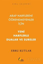 Arap Harflerini Öğrenemeyenler İçin Yeni Harflerle Dualar ve Sureler - Çıra Yayınları