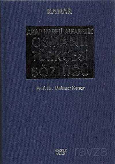 Arap Harfli Alfabetik Osmanlı Türkçesi Sözlüğü Büyük Boy (Ciltli) - Say Yayınları
