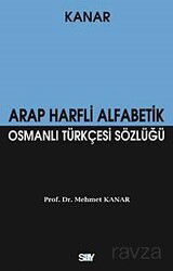 Arap Harfli Alfabetik Osmanlı Türkçesi Sözlüğü (Küçük Boy) - Say Yayınları