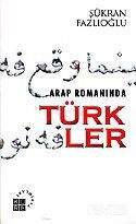 Arap Romanında Türkler - Küre Yayınları