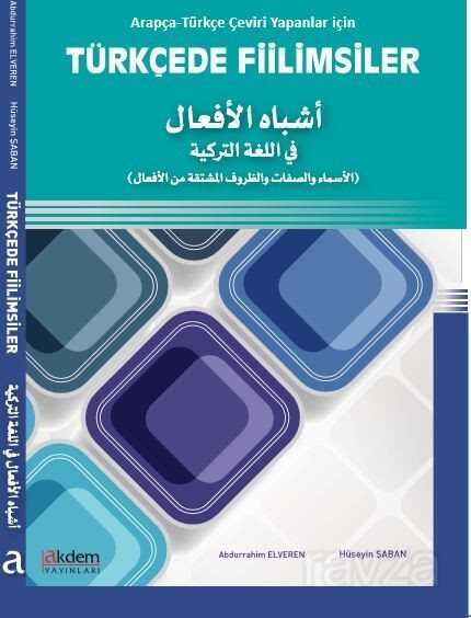 Arapça-Türkçe Çeviri Yapanlar İçin Türkçede Fiilimsiler - Akdem Yayınları