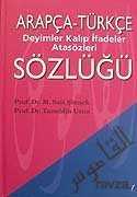 Arapça-Türkçe Deyimler Kalıp İfadeler Atasözleri Sözlüğü - Elif Yayınları