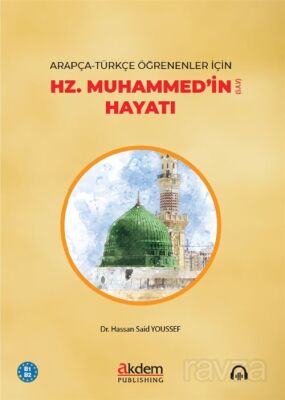 Arapça-Türkçe Öğrenenler için Hz. Muhammed'in (s.a.v) Hayatı (B1-B2) - 1