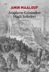 Arapların Gözünden Haçlı Seferleri - Yapı Kredi Yayınları