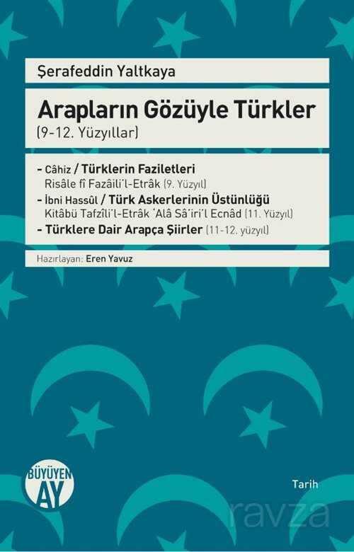 Arapların Gözüyle Türkler (9-12. Yüzyıllar) - Büyüyenay Yayıncılık