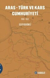 Aras - Türk ve Kars Cumhuriyeti 1918-1921 - Kabalcı Yayınları