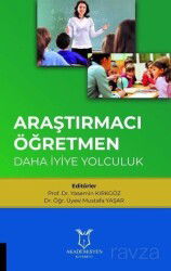 Araştırmacı Öğretmen: Daha İyiye Yolculuk - Akademisyen Kitabevi