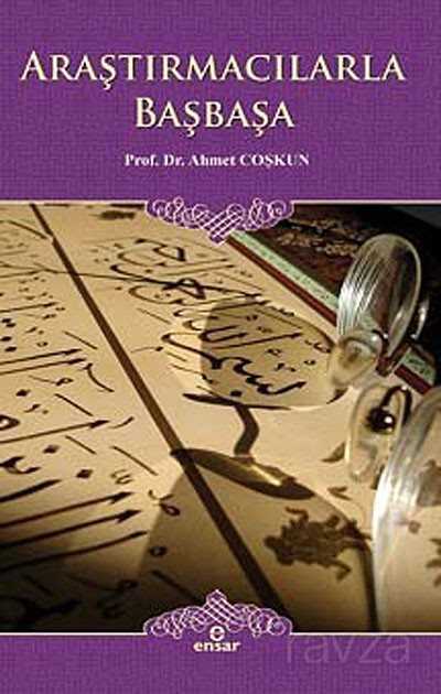 Araştırmacılarla Başbaşa - Ensar Neşriyat