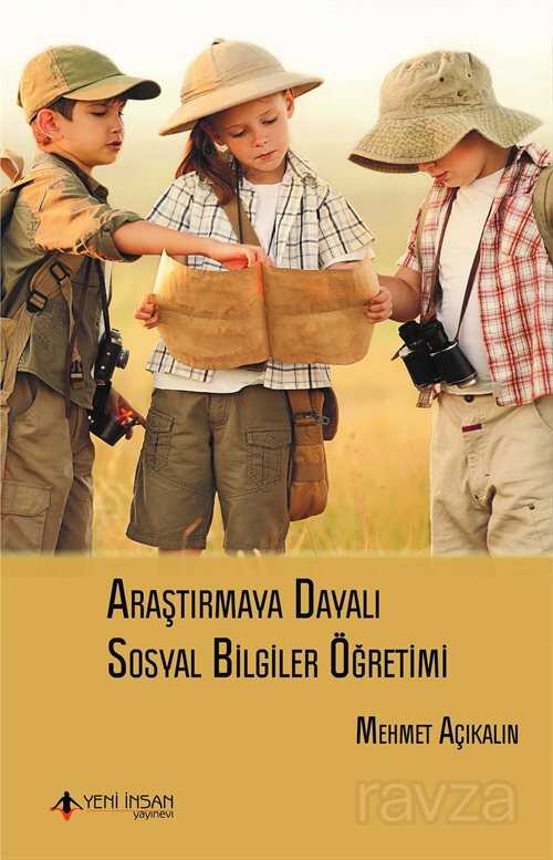 Araştırmaya Dayalı Sosyal Bilgiler Öğretimi - Yeni İnsan Yayınevi