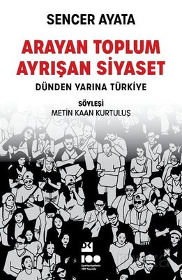 Arayan Toplum Ayrışan Siyaset: Dünden Yarına Türkiye - 1