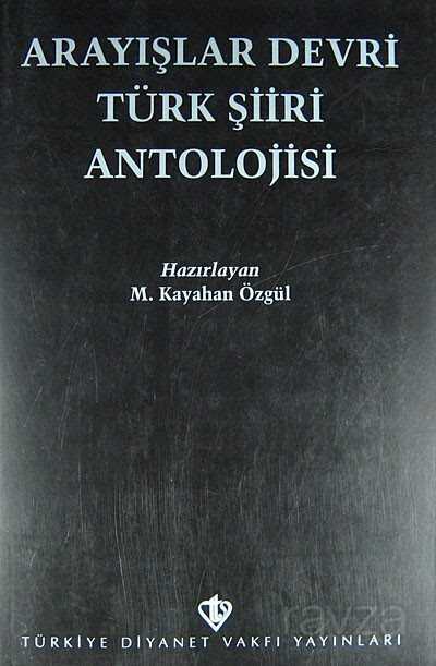 Arayislar Devri Türk Siiri Antolojisi - Diyanet Vakfı Yayınları