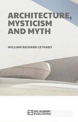 Architecture, Mysticism and Myth - Efe Akademi Yayınları