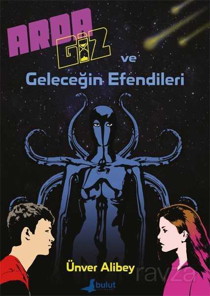 Arda Giz ve Geleceğin Efendileri - Bulut Yayınları