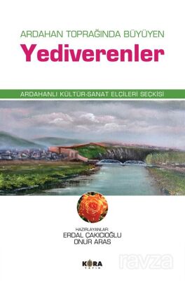 Ardahan Toprağında Büyüyen Yediverenler Ardahanlı Kültür-Sanat Elçileri Seçkisi - 1