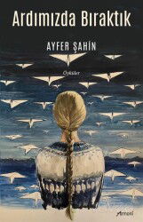 Ardımızda Bıraktık - Armoni Yayıncılık