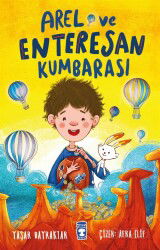 Arel ve Enteresan Kumbarası - Timaş Çocuk Yayınları
