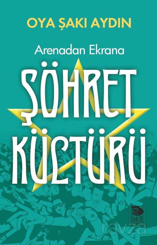 Arenadan Ekrana Şöhret Kültürü - 1