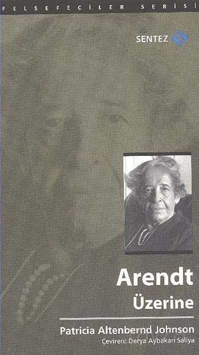Arendt Üzerine - Sentez Yayım ve Dağıtım (Bursa)