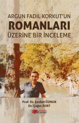 Argun Fadıl Korkut'un Romanları Üzerine Bir İnceleme - Berikan Yayınevi