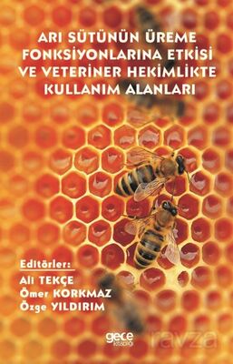 Arı Sütünün Üreme Fonksiyonları Üzerine Etkisi ve Veteriner Hekimlikte Kullanım Alanları - 1