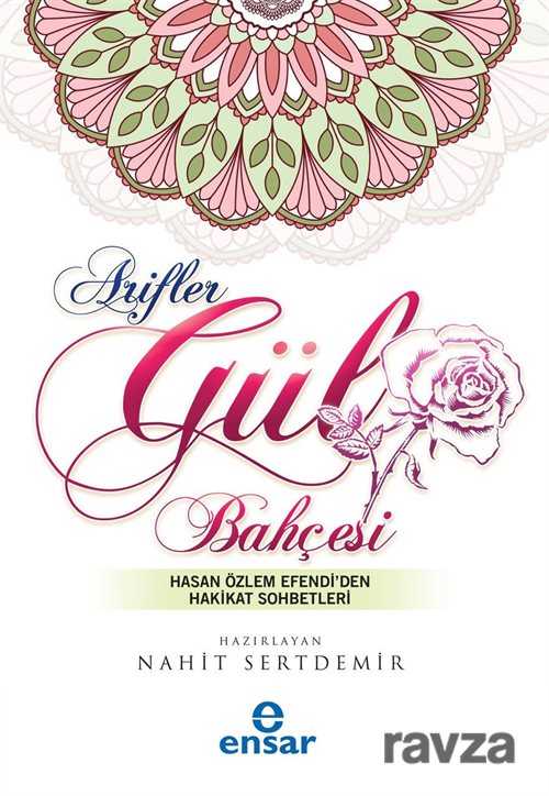 Arifler Gül Bahçesi - Ensar Neşriyat